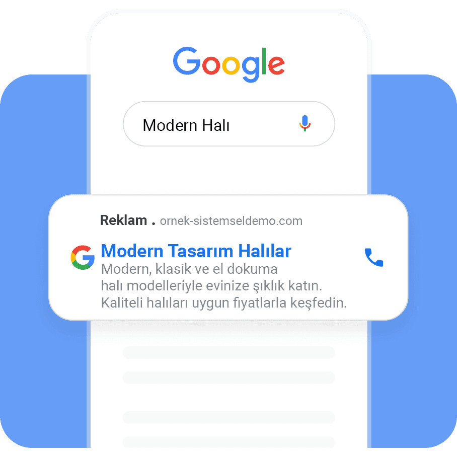 Google Arama Ağı reklamlarıyla, ürün veya hizmetlerinizi aktif olarak arayan potansiyel müşterilere doğru anda ulaşmanızı sağlıyoruz.